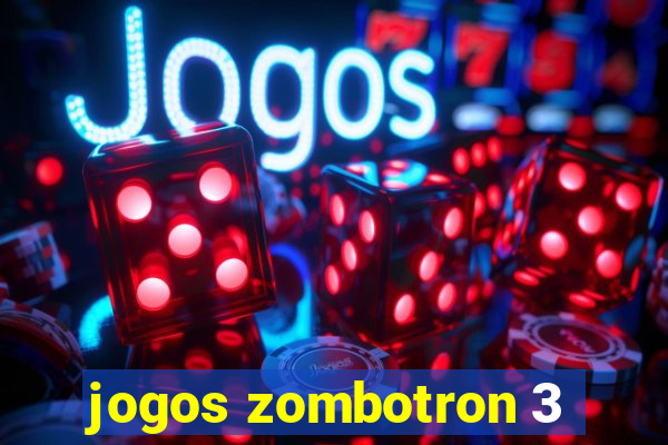 jogos zombotron 3